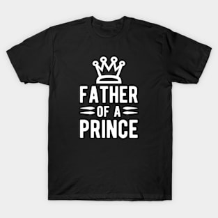 Father of a Prince w T-Shirt